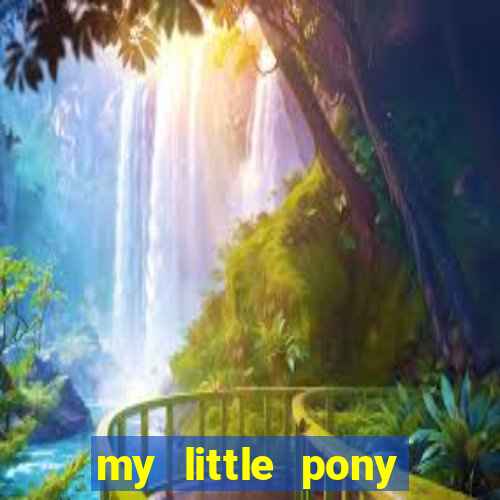 my little pony jogos de vestir